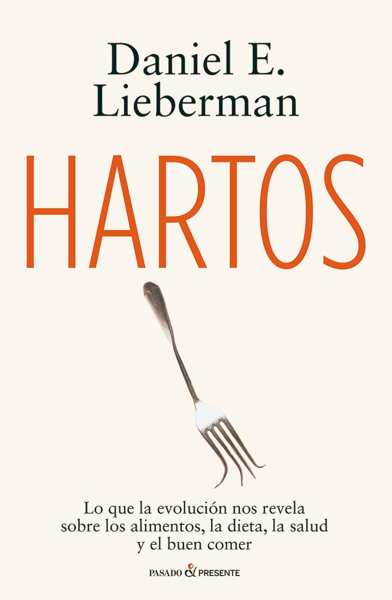 HARTOS "Lo que la evolucion nos revela sobre los alimentos, la dieta"