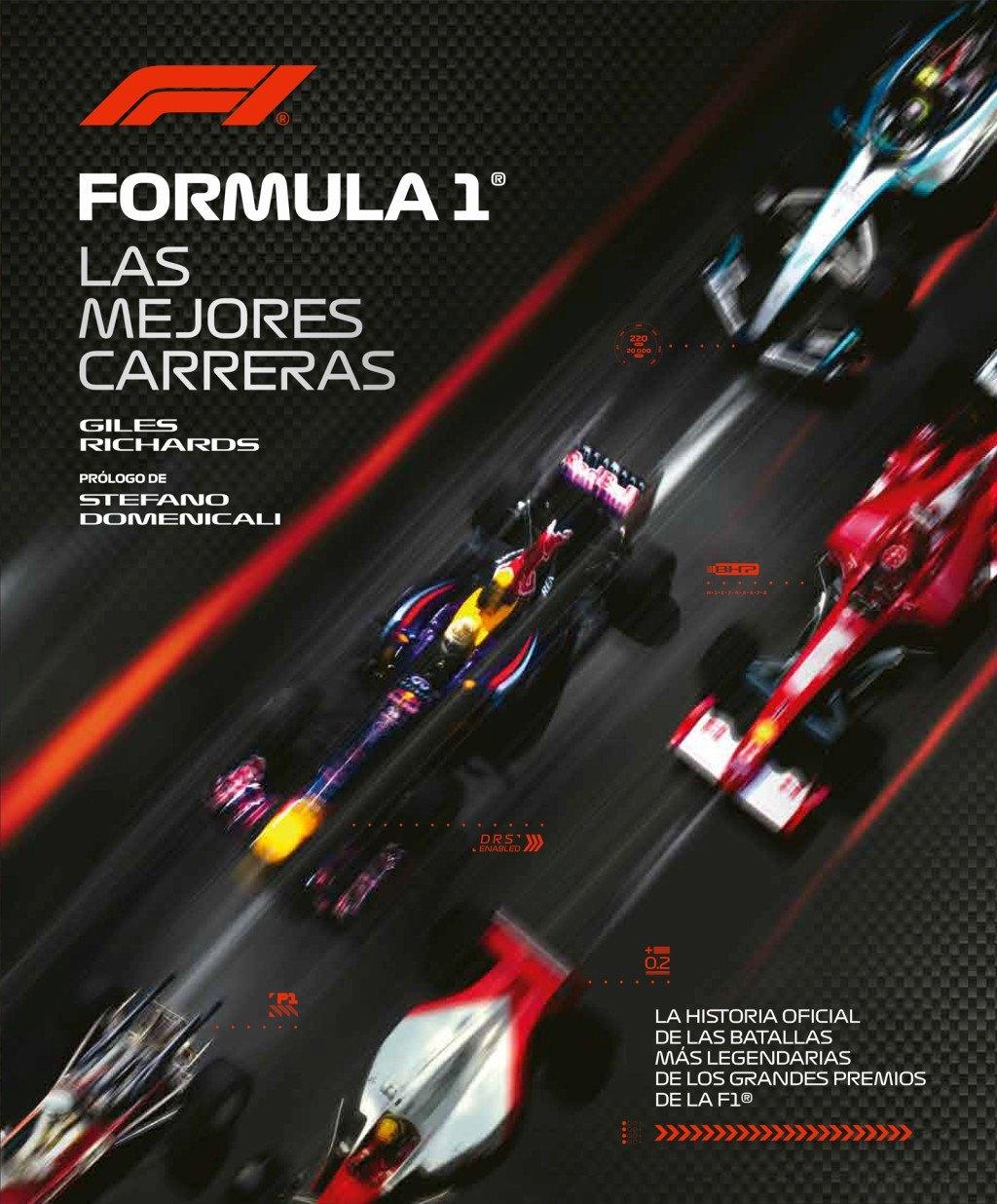 Fórmula 1. La historia oficial de las batallas más legendarias de los Grandes Pr "LA HISTORIA OFICIAL DE LAS BATALLAS MÁS LEGENDARIAS DE LOS G"