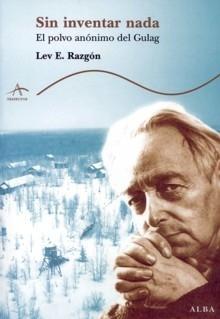 Sin Inventar Nada "El Polvo Anónimo del Gulag". 