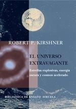UNIVERSO EXTRAVAGANTE, EL "ESTRELLAS EXPLOSIVAS, ENERGÍA OSCURA Y COSMOS ACELERADO"