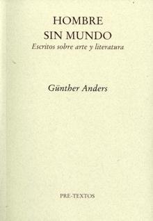 HOMBRE SIN MUNDO "ESCRITOS SOBRE ARTE Y LITERATURA"