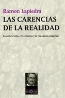 CARENCIAS DE LA REALIDAD, LAS "LA CONCIENCIA, EL UNIVERSO Y LA MECÁNICA CUÁNTICA"