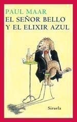 SEÑOR BELLO Y EL ELIXIR AZUL, EL. 