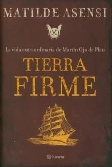 Tierra Firme "La Vida Extraordinaria de Martín Ojo de Plata". 