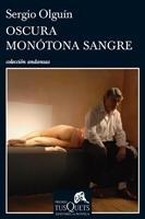 Oscura Monotona Sangre "V Premio Tusquets"