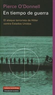 En Tiempo de Guerra "El Ataque Terrorista de Hitler contra Estados Unidos". 