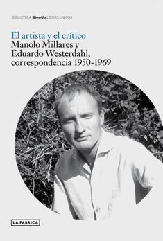 El Artista y el Crítico "Manolo Millares y Eduardo Westherdahl 1950-1969"