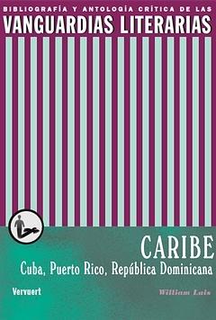 Bibliografía y antología crítica de las vanguardias literarias "Caribe, Cuba, Puerto Rico, República Dominicana". 