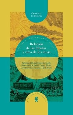 Relación de las Fábulas y Ritos de los Incas. Edición Crítica de Paloma Jiménez "Edición Crítica de Paloma Jiménez"