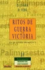 RITOS DE GUERRA Y DE VICTORIA EN LA ESPAÑA FRANQUISTA. 