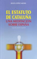 El Estatuto de Cataluña "Una meditación sobre España". 