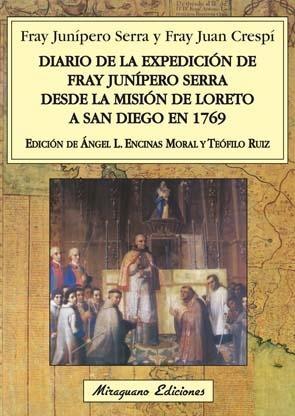 Diario de la Expedición de Fray Junípero Serra desde la Misión de Loreto a San Diego en 1979. 