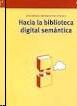 HACIA LA BIBLIOTECA DIGITAL SEMÁNTICA