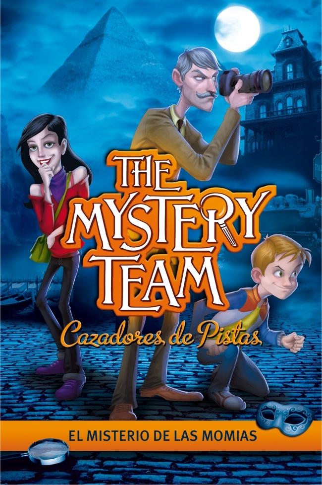 Misterio de las Momias, El. Cazadores de Pistas "The Mystery Team". 