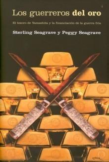 GUERREROS DEL ORO, LOS "EL TESORO DE YAMASHITA Y LA FINANCIACIÓN DE LA GUERRA FRÍA"