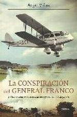 La Conspiración del General Franco "Y Otras Revelaciones Acerca de una Guerra Civil Desfigurada". 