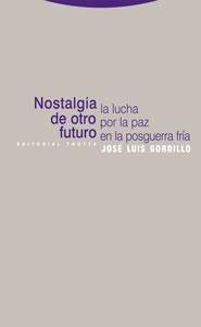 Nostalgia de Otro Futuro "La Lucha por la Paz en la Posguerra Fría"